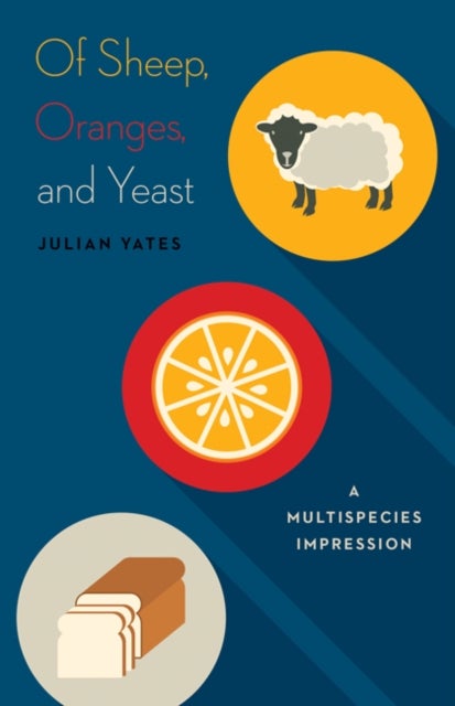 Of Sheep, Oranges, and Yeast - A Multispecies Impression