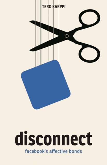 Disconnect - Facebook's Affective Bonds