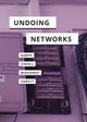 Undoing Networks