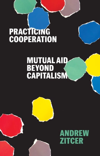 Practicing Cooperation - Mutual Aid Beyond Capitalism