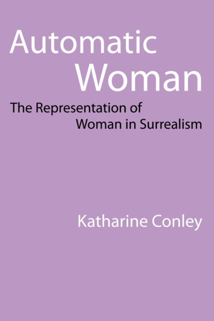 Automatic Woman - The Representation of Woman in Surrealism