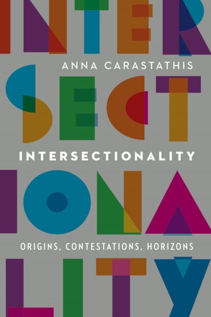 Intersectionality - Origins, Contestations, Horizons
