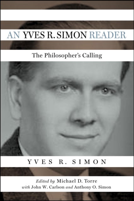 An Yves R. Simon Reader - The Philosopher's Calling