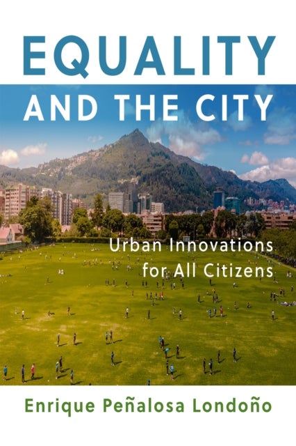 Equality and the City - Urban Innovations for All Citizens