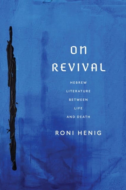 On Revival - Hebrew Literature Between Life and Death