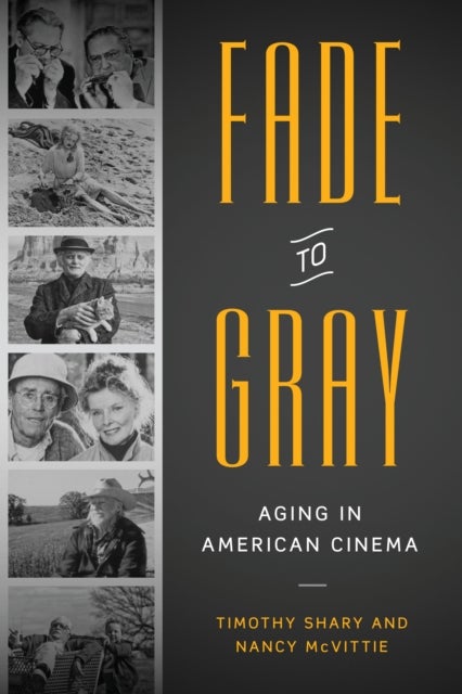 Fade to Gray - Aging in American Cinema