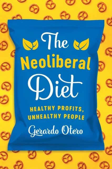 The Neoliberal Diet - Healthy Profits, Unhealthy People