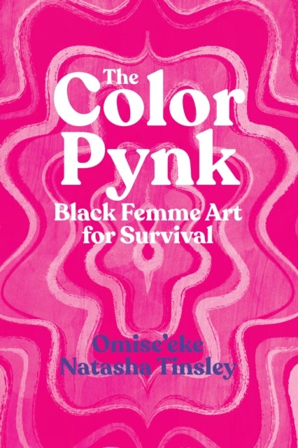 The Color Pynk - Black Femme Art for Survival