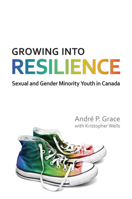 Growing Into Resilience - Sexual and Gender Minority Youth in Canada