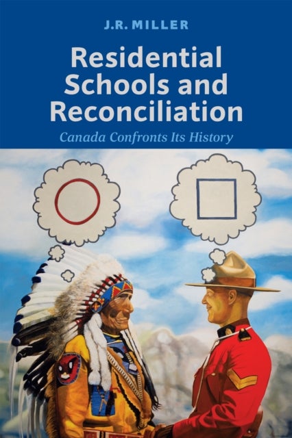 Residential Schools and Reconciliation - Canada Confronts Its History