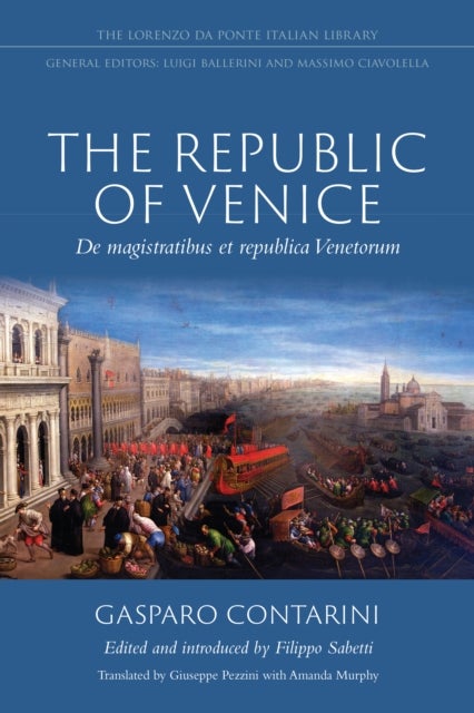 The Republic of Venice - De Magistratibus Et Republica Venetorum