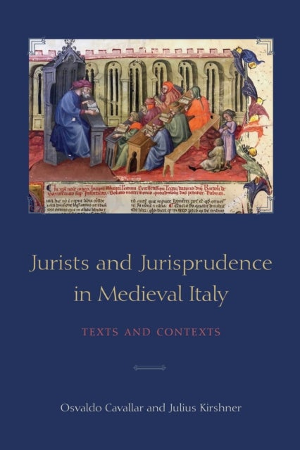 Jurists and Jurisprudence in Medieval Italy - Texts and Contexts