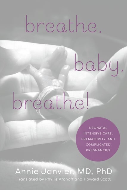 Breathe, Baby, Breathe! - Neonatal Intensive Care, Prematurity, and Complicated Pregnancies