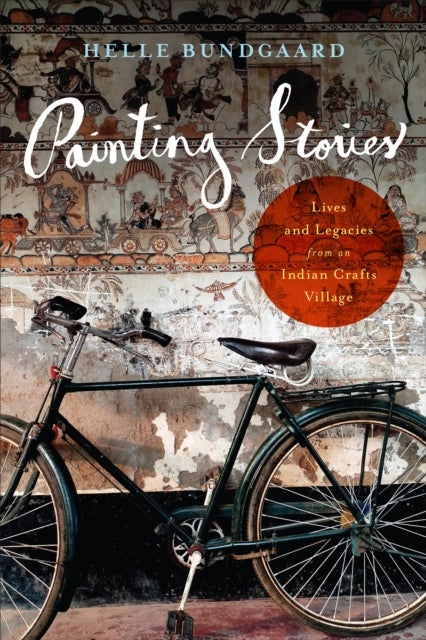 Painting Stories - Lives and Legacies from an Indian Crafts Village