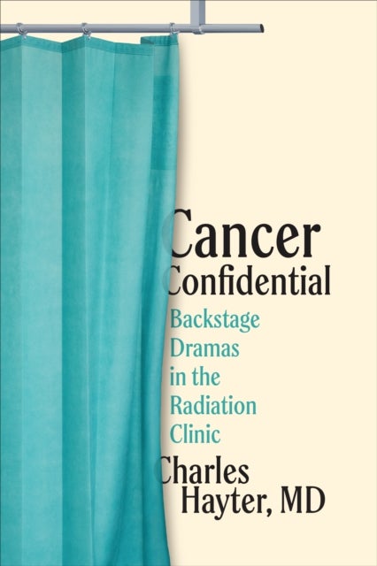 Cancer Confidential - Backstage Dramas in the Radiation Clinic