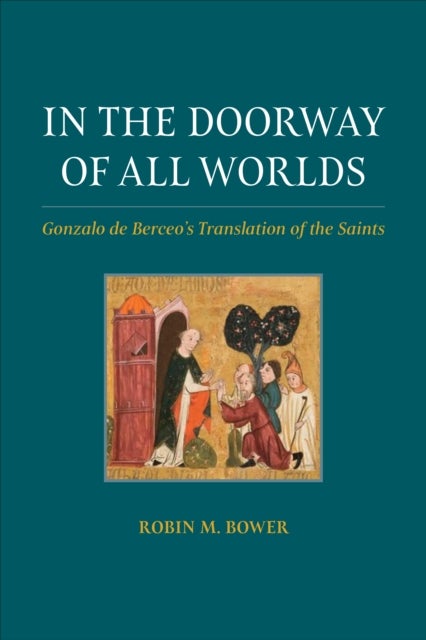 In the Doorway of All Worlds - Gonzalo De Berceo's Translation of the Saints