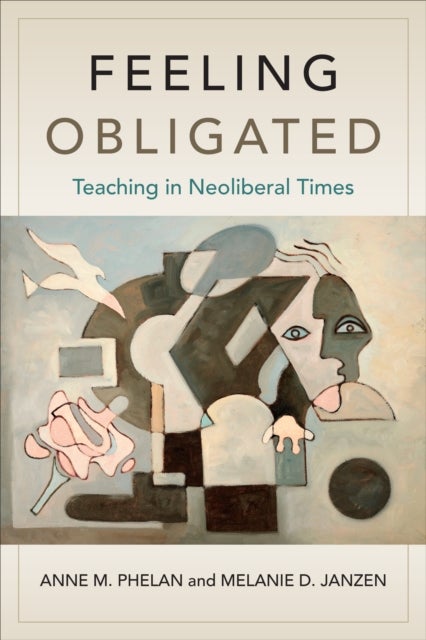 Feeling Obligated - Teaching in Neoliberal Times