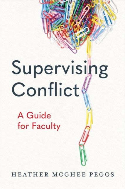 Supervising Conflict - A Guide for Faculty