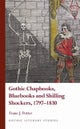 Gothic Chapbooks, Bluebooks and Shilling Shockers, 1797-1830