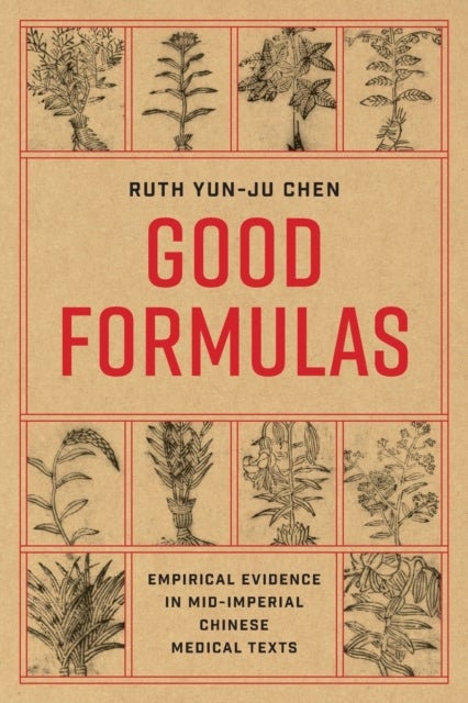 Good Formulas - Empirical Evidence in Mid-Imperial Chinese Medical Texts