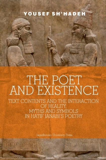 The Poet and Existence ¿ Text Contents and the Interaction of Reality, Myths and Symbols in Hatif Ja