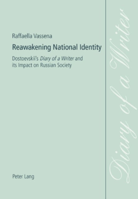 Reawakening National Identity - Dostoevskii's Diary of a Writer and Its Impact on Russian Society