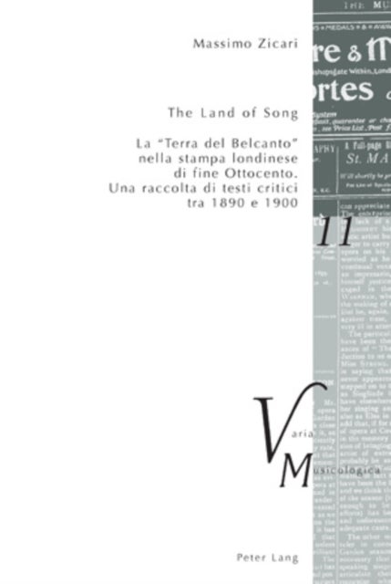 The Land of Song - La «Terra del Belcanto» Nella Stampa Londinese Di Fine Ottocento - Una Raccolta Di Testi Critici Tra 1890 E 1900