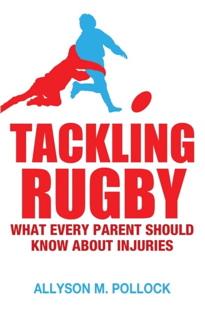 Tackling Rugby - What Every Parent Should Know