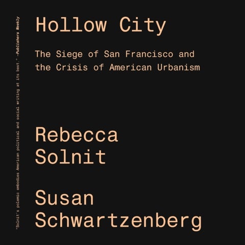 Hollow City - The Siege of San Francisco and the Crisis of American Urbanism