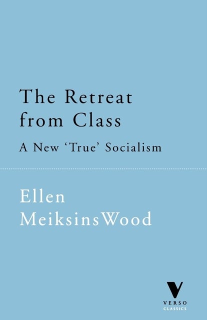 The Retreat from Class - A New "True" Socialism