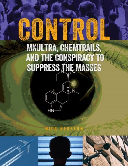 Control - Mkultra, Chemtrails and the Conspiracy to Suppress the Masses