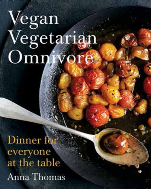 Vegan Vegetarian Omnivore - Dinner for Everyone at the Table