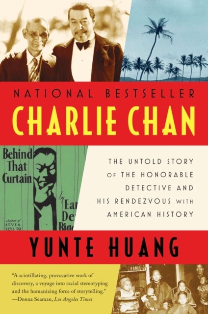 Charlie Chan - The Untold Story of the Honorable Detective and His Rendezvous with American History