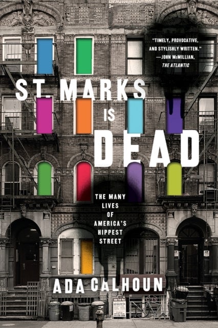 St. Marks Is Dead - The Many Lives of America's Hippest Street