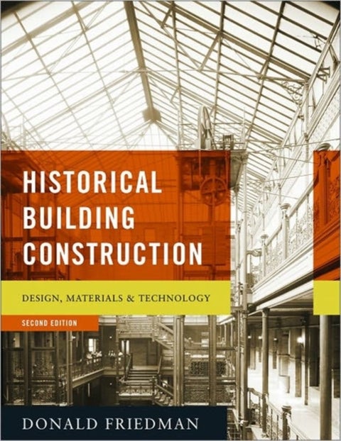 Historical Building Construction - Design, Materials, and Technology