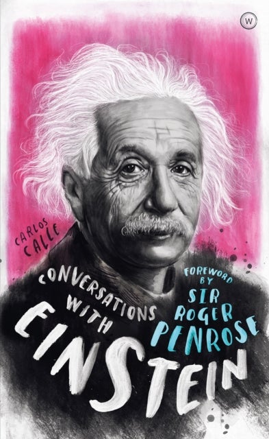 Conversations with Einstein - A Fictional Dialogue Based on Biographical Facts