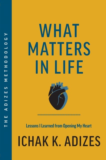 What Matters in Life - Lessons I Learned from Opening My Heart