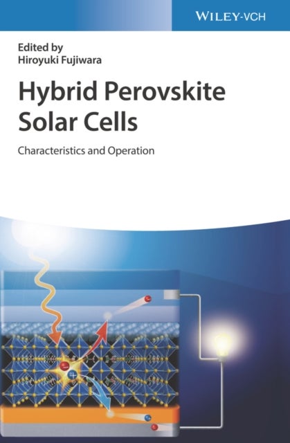 Hybrid Perovskite Solar Cells - Characteristics and Operation