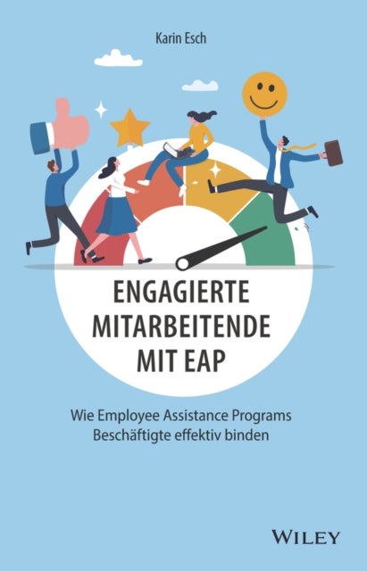 Engagierte Mitarbeitende mit EAP - Wie Employee Assistance Programs Beschaftigte effektiv binden