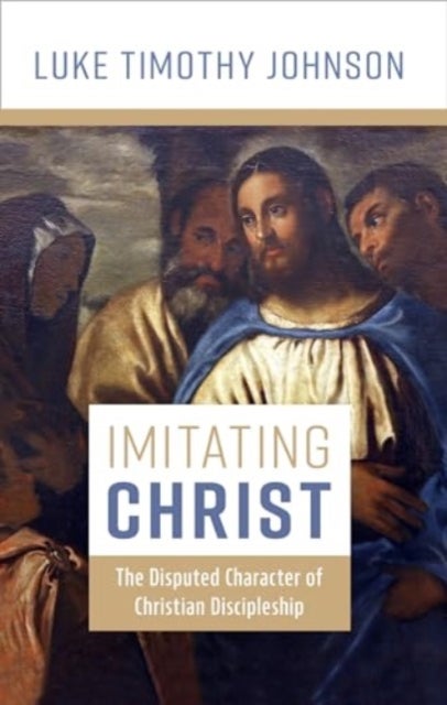 Imitating Christ - The Disputed Character of Christian Discipleship