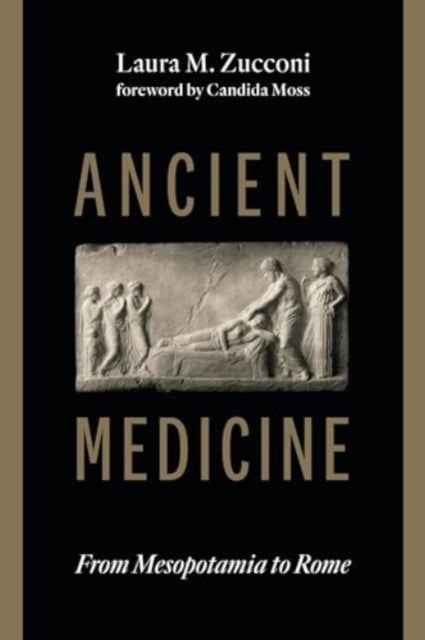Ancient Medicine - From Mesopotamia to Rome