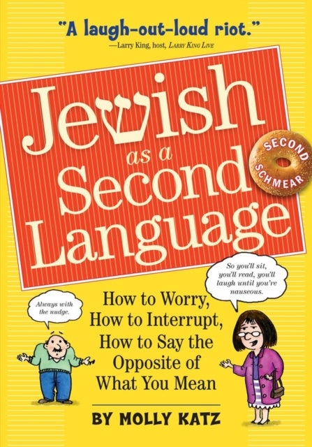 Jewish as a Second Language - How to Worry, How to Interrupt, How to Say the Opposite of What You Mean