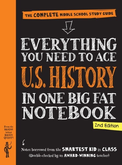 Everything You Need to Ace U.S. History in One Big Fat Notebook, 2nd Edition - The Complete Middle School Study Guide