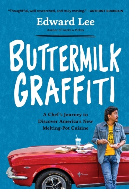 Buttermilk Garffiti - A Chef's Journey to Discover America's New Melting-Pot Cuisine