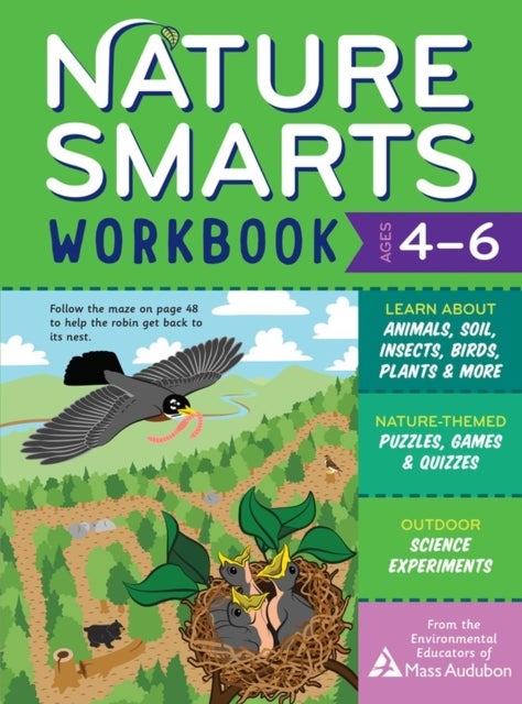 Nature Smarts Workbook, Ages 4–6 - Learn about Animals, Soil, Insects, Birds, Plants & More with Nature-Themed Puzzles, Games, Quizzes & Outdoor Science Experiments