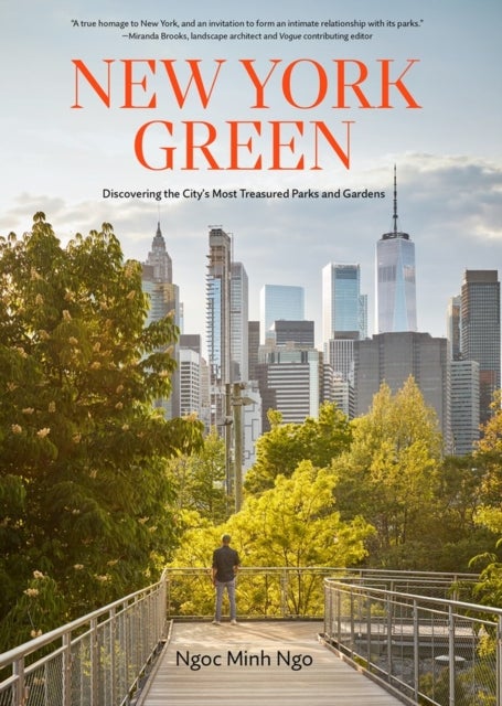 New York Green - Discovering the City’s Most Treasured Parks and Gardens