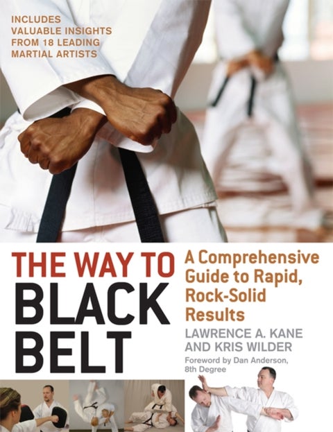 The Way to Black Belt - A Comprehensive Guide to Rapid, Rock-Solid Results