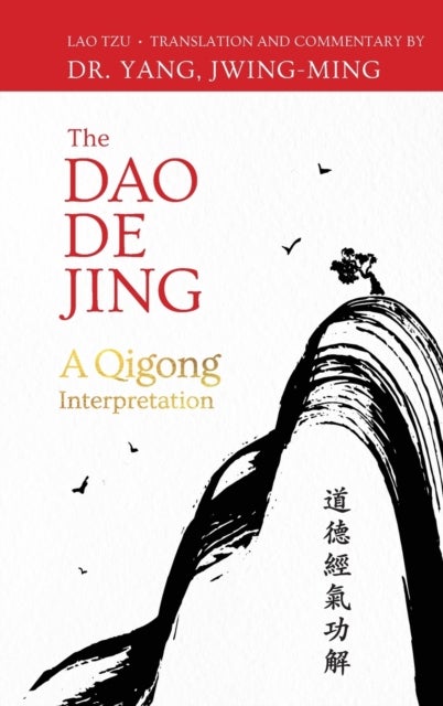 The Dao De Jing - A Qigong Interpretation
