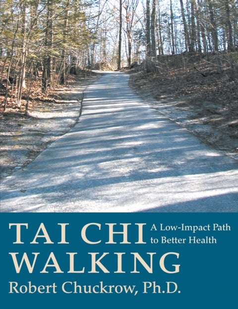 Tai Chi Walking - A Low-Impact Path to Better Health