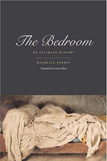 The Bedroom - An Intimate History